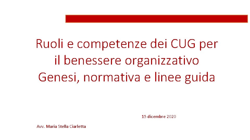 dcc Ruoli e competenze dei CUG per il benessere organizzativo Genesi, normativa e linee