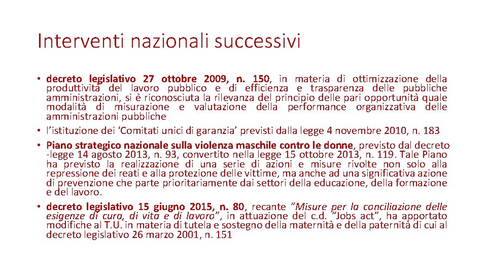 Interventi nazionali successivi • decreto legislativo 27 ottobre 2009, n. 150, in materia di