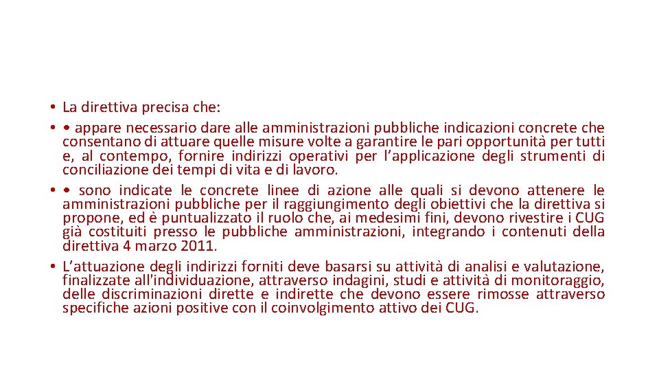  • La direttiva precisa che: • • appare necessario dare alle amministrazioni pubbliche