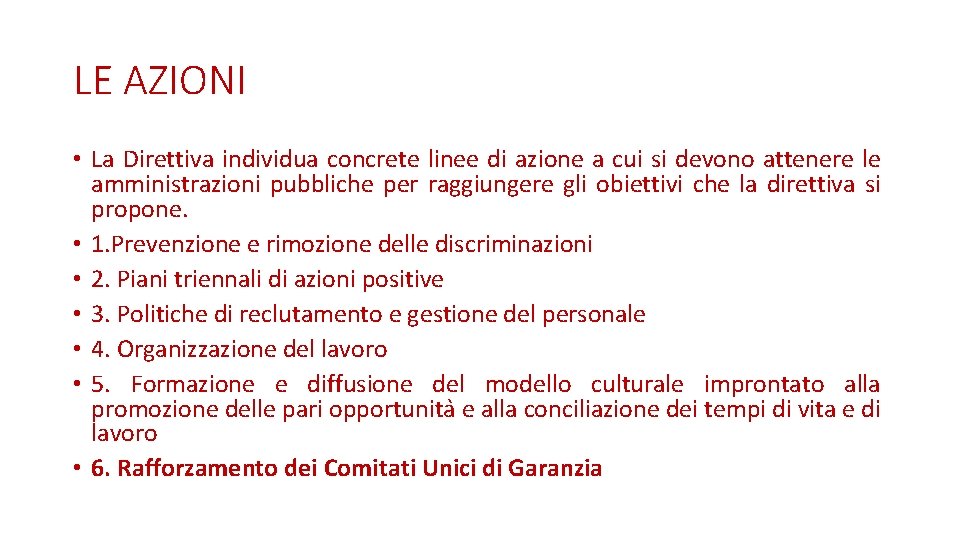 LE AZIONI • La Direttiva individua concrete linee di azione a cui si devono