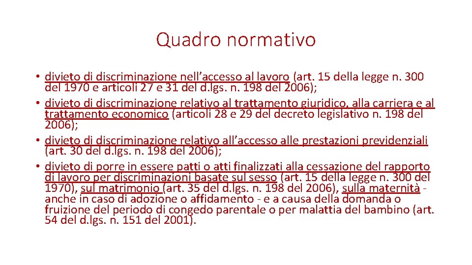 Quadro normativo • divieto di discriminazione nell’accesso al lavoro (art. 15 della legge n.