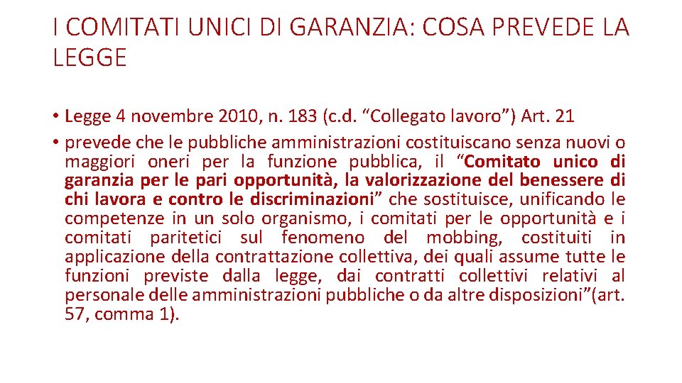 I COMITATI UNICI DI GARANZIA: COSA PREVEDE LA LEGGE • Legge 4 novembre 2010,