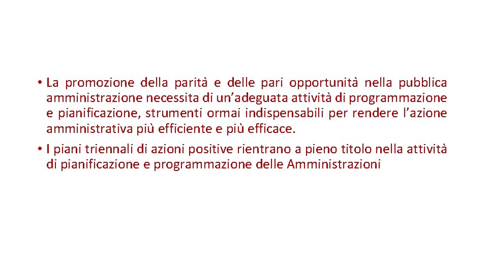  • La promozione della parita e delle pari opportunita nella pubblica amministrazione necessita