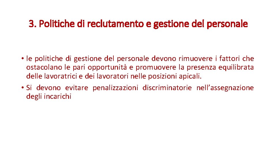 3. Politiche di reclutamento e gestione del personale • le politiche di gestione del