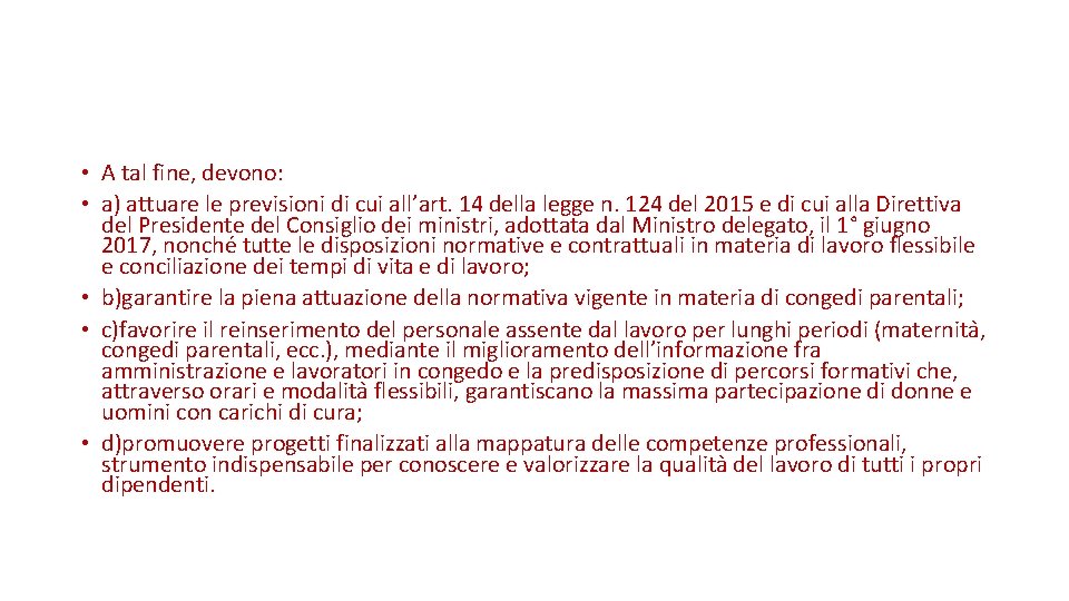  • A tal fine, devono: • a) attuare le previsioni di cui all’art.