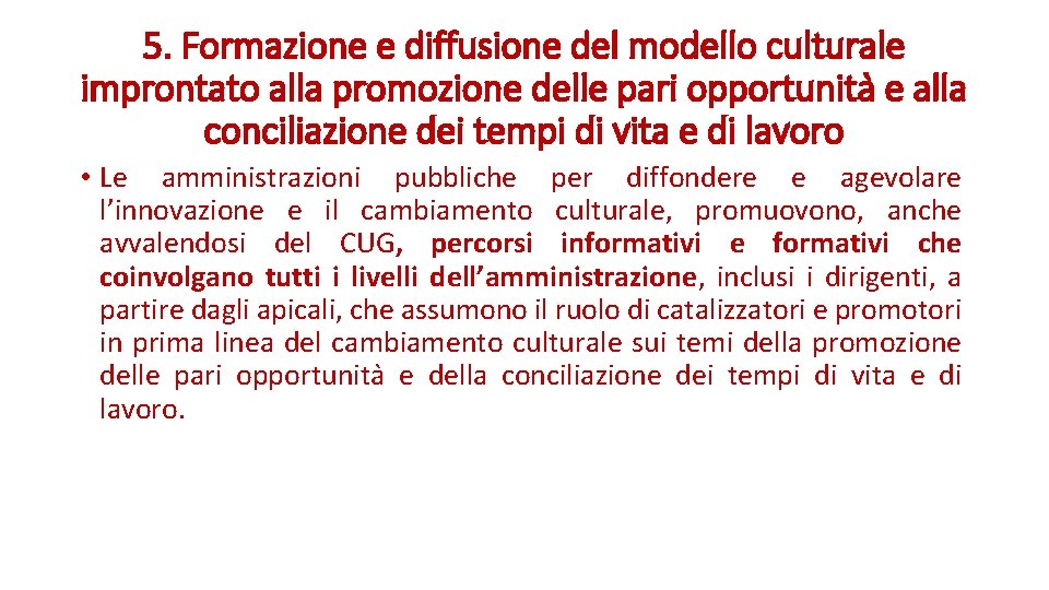 5. Formazione e diffusione del modello culturale improntato alla promozione delle pari opportunita e