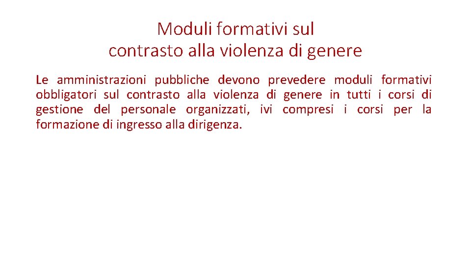 Moduli formativi sul contrasto alla violenza di genere Le amministrazioni pubbliche devono prevedere moduli