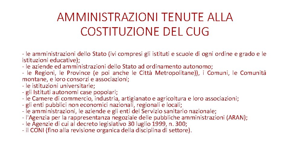 AMMINISTRAZIONI TENUTE ALLA COSTITUZIONE DEL CUG - le amministrazioni dello Stato (ivi compresi gli