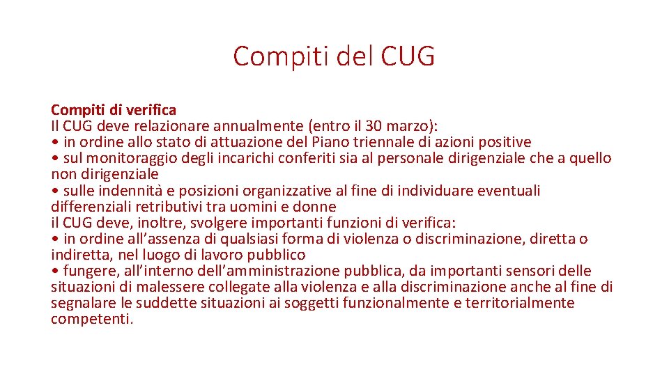 Compiti del CUG Compiti di verifica Il CUG deve relazionare annualmente (entro il 30