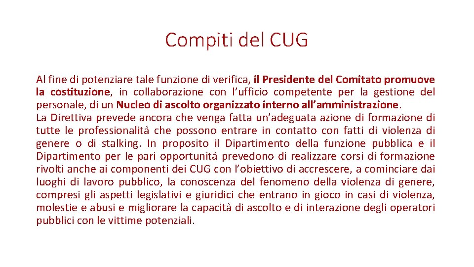 Compiti del CUG Al fine di potenziare tale funzione di verifica, il Presidente del