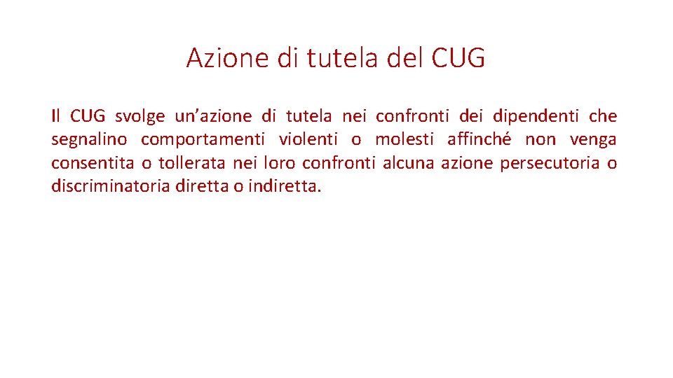 Azione di tutela del CUG Il CUG svolge un’azione di tutela nei confronti dei