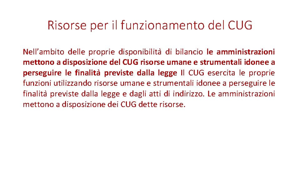 Risorse per il funzionamento del CUG Nell’ambito delle proprie disponibilita di bilancio le amministrazioni