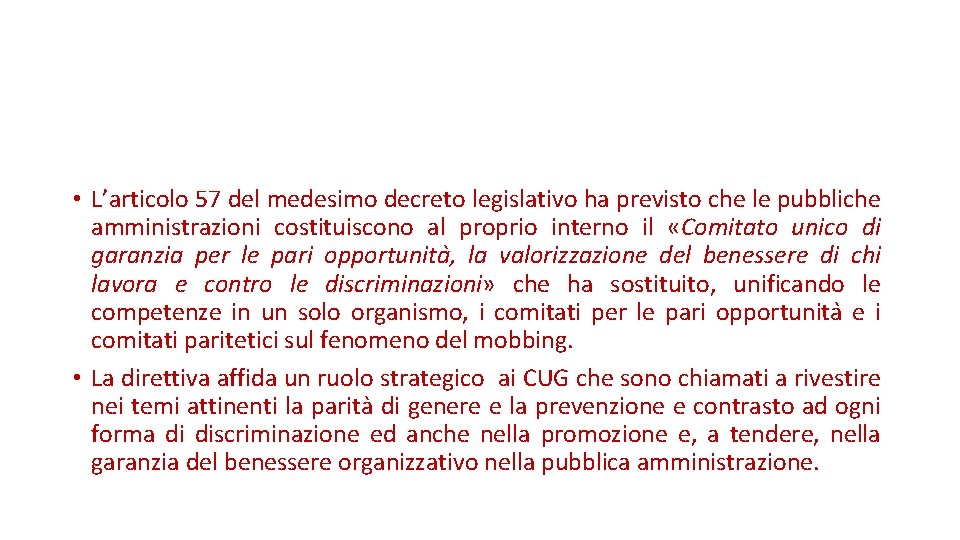  • L’articolo 57 del medesimo decreto legislativo ha previsto che le pubbliche amministrazioni