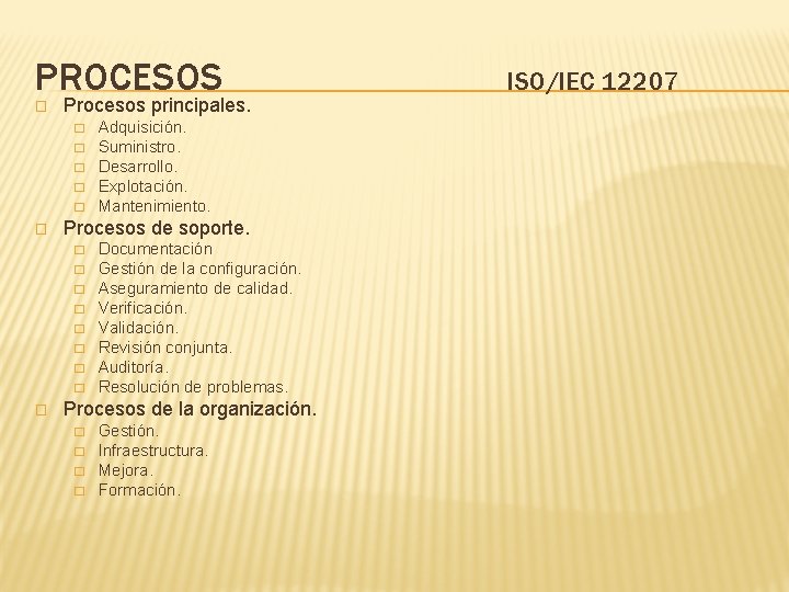 PROCESOS � Procesos principales. � � � Procesos de soporte. � � � �