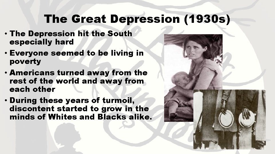 The Great Depression (1930 s) • The Depression hit the South especially hard •