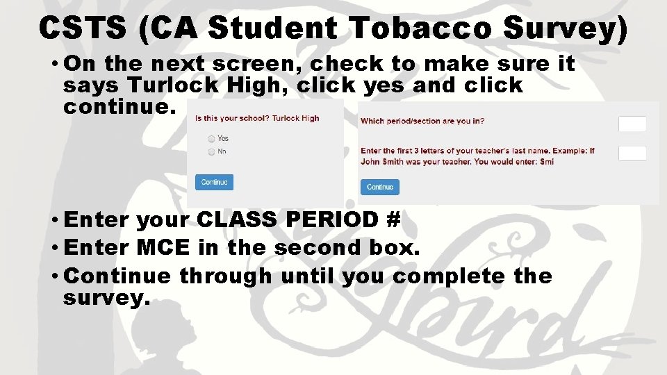 CSTS (CA Student Tobacco Survey) • On the next screen, check to make sure