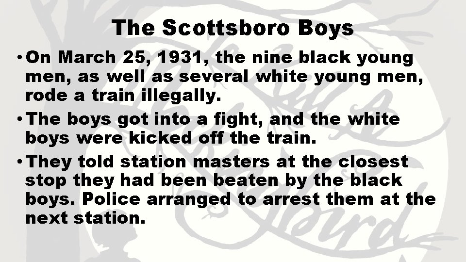 The Scottsboro Boys • On March 25, 1931, the nine black young men, as