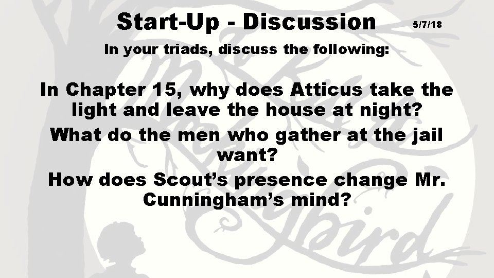 Start-Up - Discussion 5/7/18 In your triads, discuss the following: In Chapter 15, why