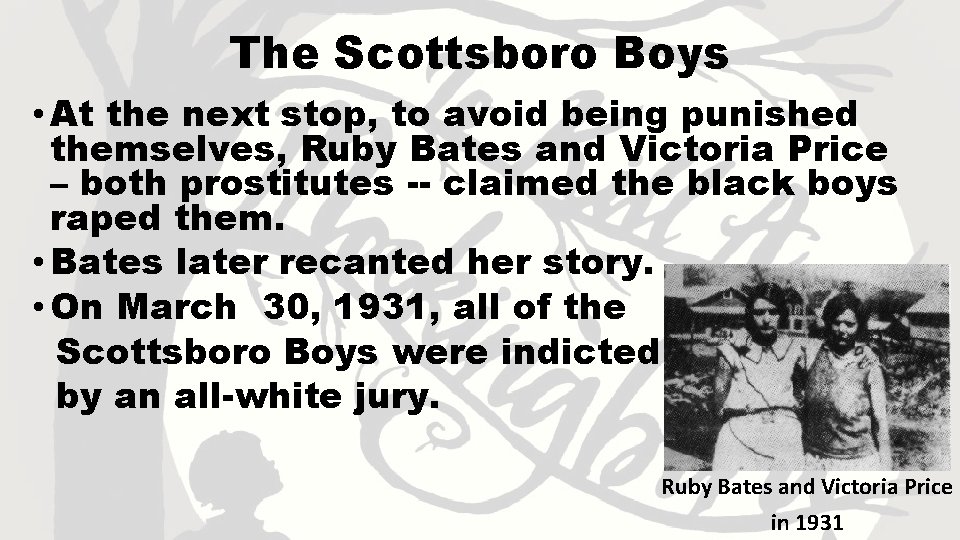 The Scottsboro Boys • At the next stop, to avoid being punished themselves, Ruby