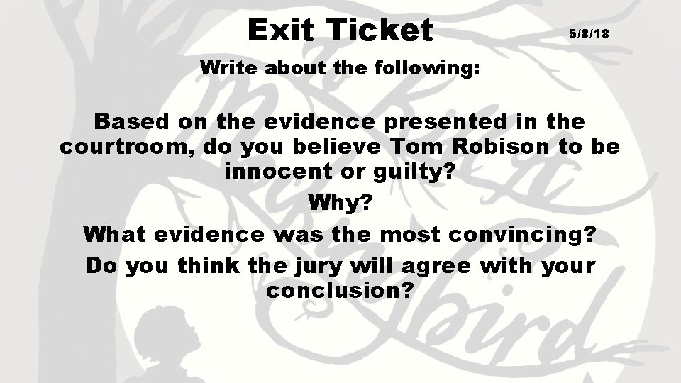 Exit Ticket 5/8/18 Write about the following: Based on the evidence presented in the
