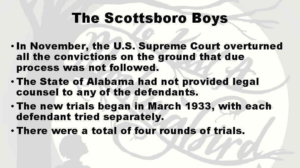 The Scottsboro Boys • In November, the U. S. Supreme Court overturned all the