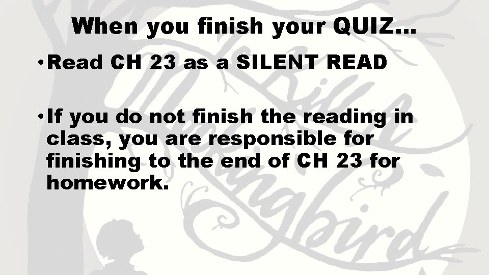 When you finish your QUIZ… • Read CH 23 as a SILENT READ •