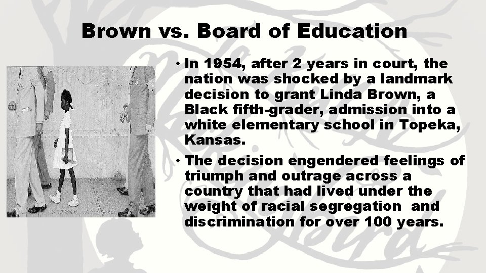 Brown vs. Board of Education • In 1954, after 2 years in court, the