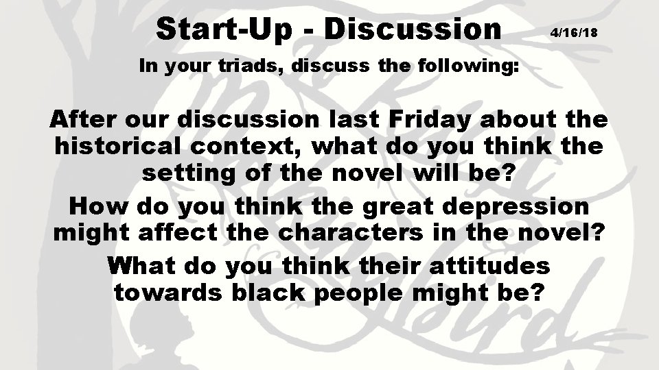 Start-Up - Discussion 4/16/18 In your triads, discuss the following: After our discussion last