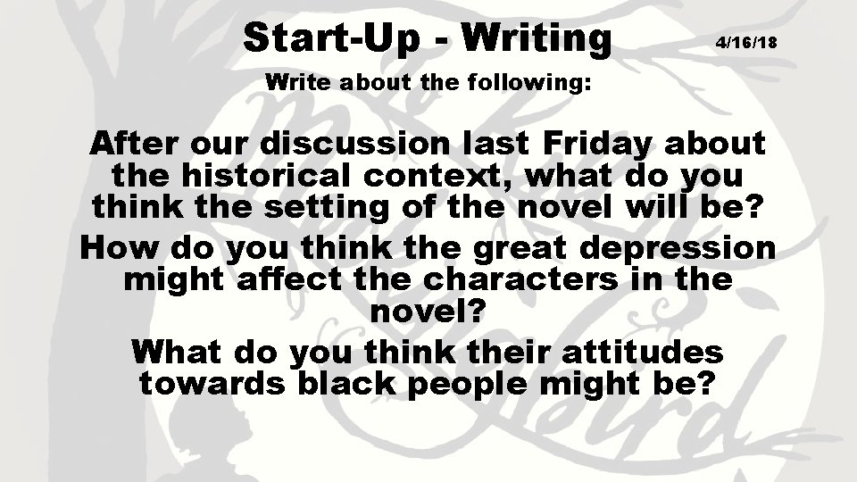 Start-Up - Writing 4/16/18 Write about the following: After our discussion last Friday about