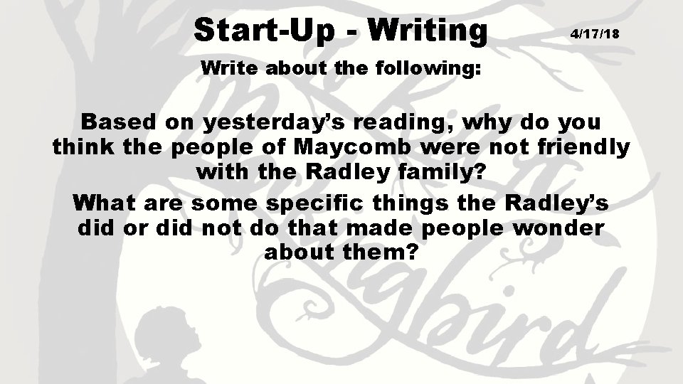 Start-Up - Writing 4/17/18 Write about the following: Based on yesterday’s reading, why do