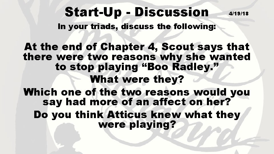 Start-Up - Discussion 4/19/18 In your triads, discuss the following: At the end of