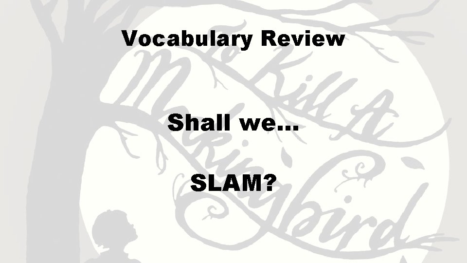 Vocabulary Review Shall we… SLAM? 
