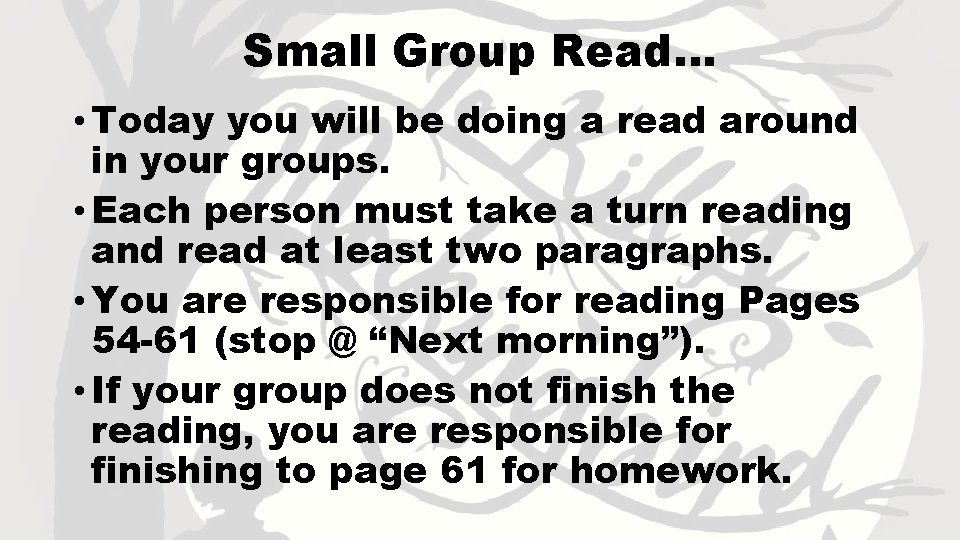 Small Group Read… • Today you will be doing a read around in your