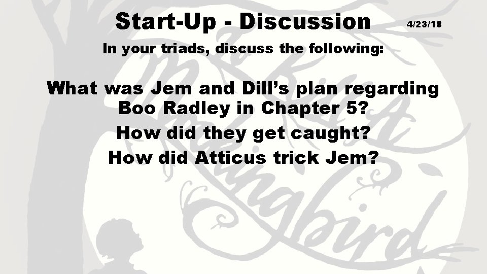 Start-Up - Discussion 4/23/18 In your triads, discuss the following: What was Jem and