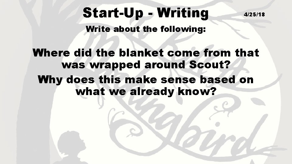 Start-Up - Writing 4/25/18 Write about the following: Where did the blanket come from