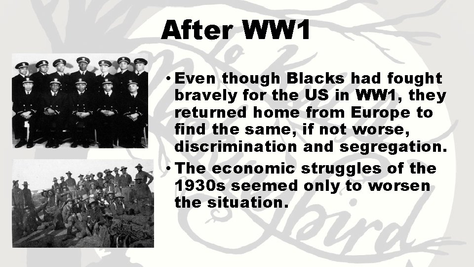 After WW 1 • Even though Blacks had fought bravely for the US in