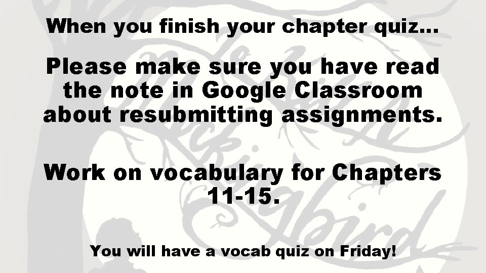 When you finish your chapter quiz… Please make sure you have read the note