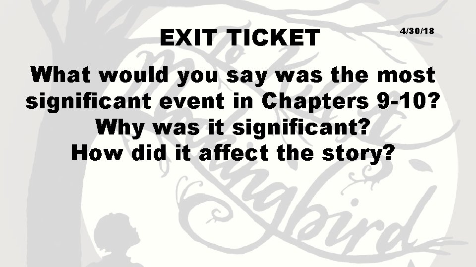 EXIT TICKET 4/30/18 What would you say was the most significant event in Chapters