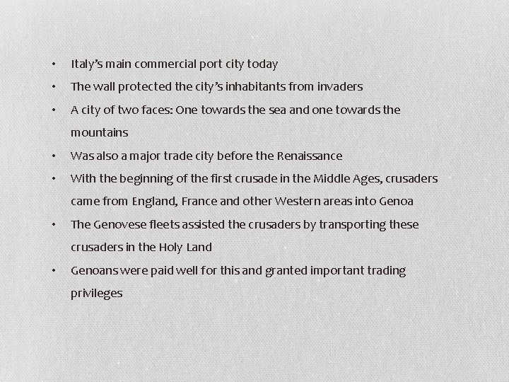  • Italy’s main commercial port city today • The wall protected the city’s