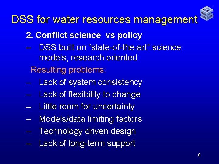 DSS for water resources management 2. Conflict science vs policy – DSS built on