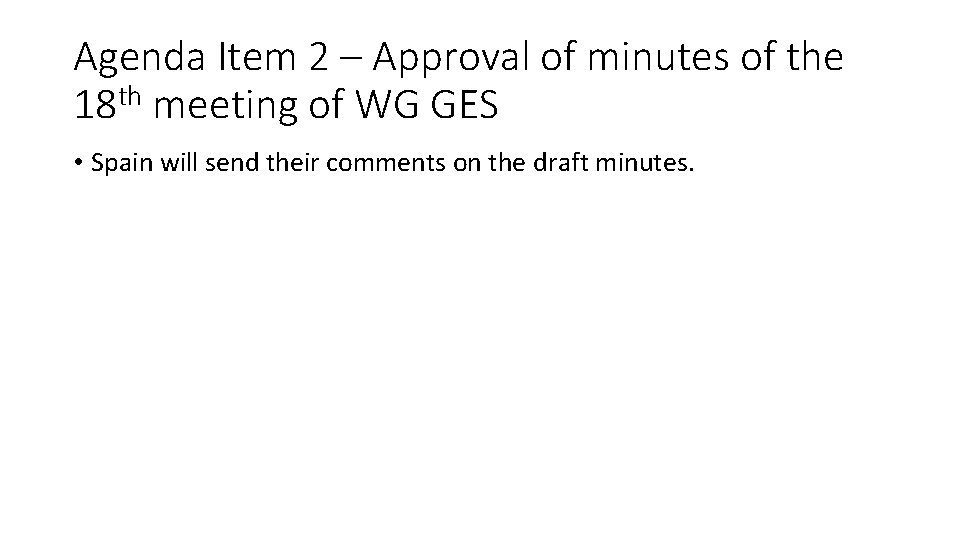 Agenda Item 2 – Approval of minutes of the 18 th meeting of WG