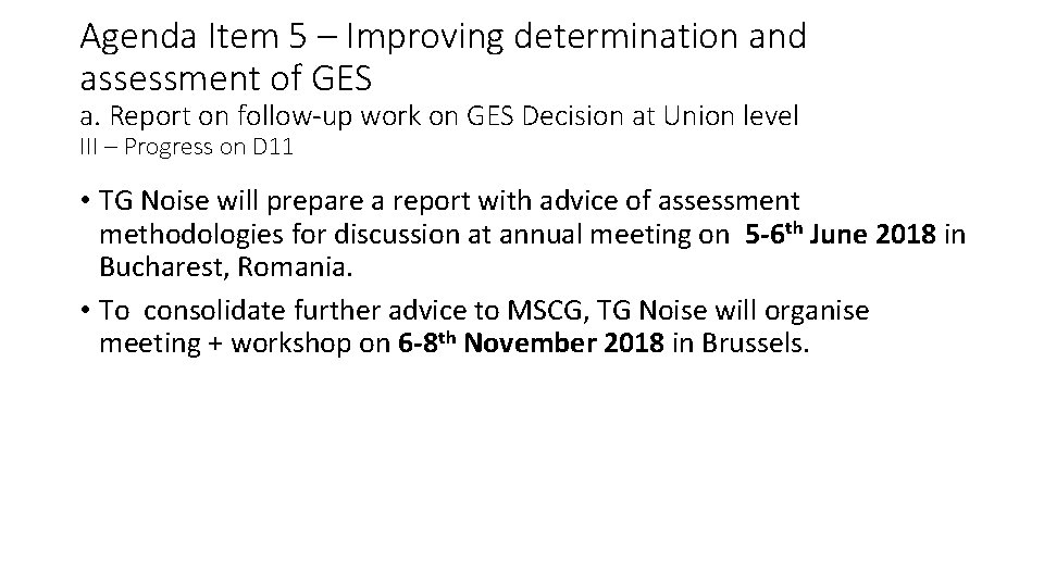 Agenda Item 5 – Improving determination and assessment of GES a. Report on follow-up