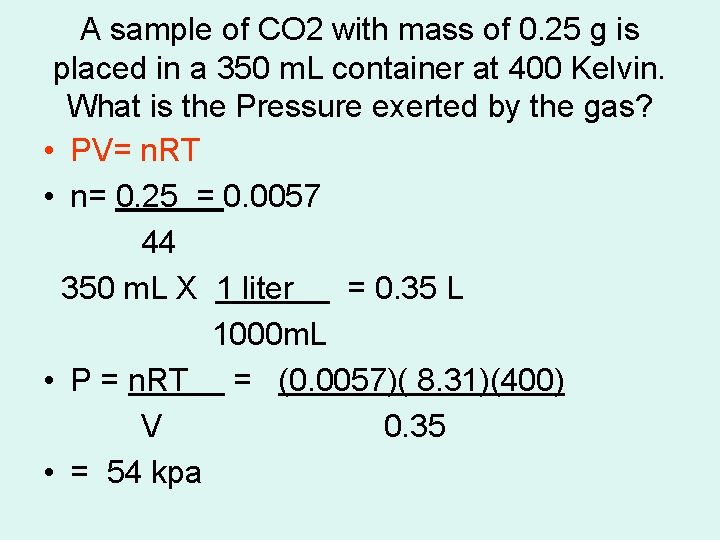 A sample of CO 2 with mass of 0. 25 g is placed in