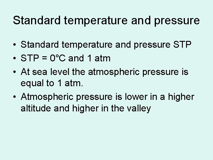 Standard temperature and pressure • Standard temperature and pressure STP • STP = 0°C