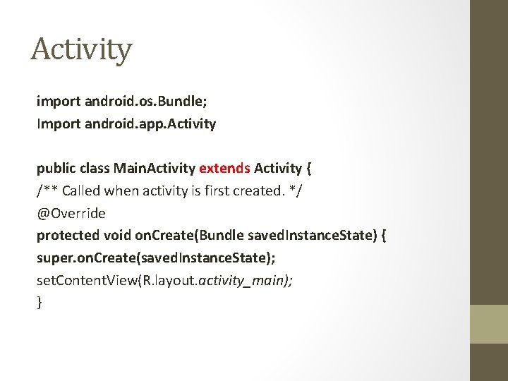 Activity import android. os. Bundle; Import android. app. Activity public class Main. Activity extends Activity import android. os. Bundle; Import android. app. Activity public class Main. Activity extends