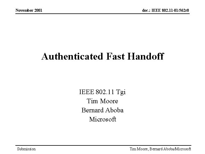 November 2001 doc. : IEEE 802. 11 -01/562 r 0 Authenticated Fast Handoff IEEE