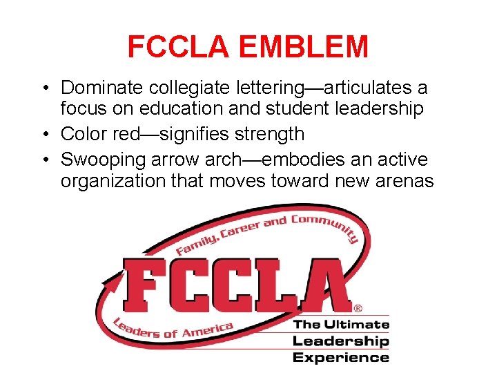 FCCLA EMBLEM • Dominate collegiate lettering—articulates a focus on education and student leadership •