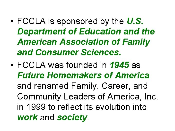  • FCCLA is sponsored by the U. S. Department of Education and the