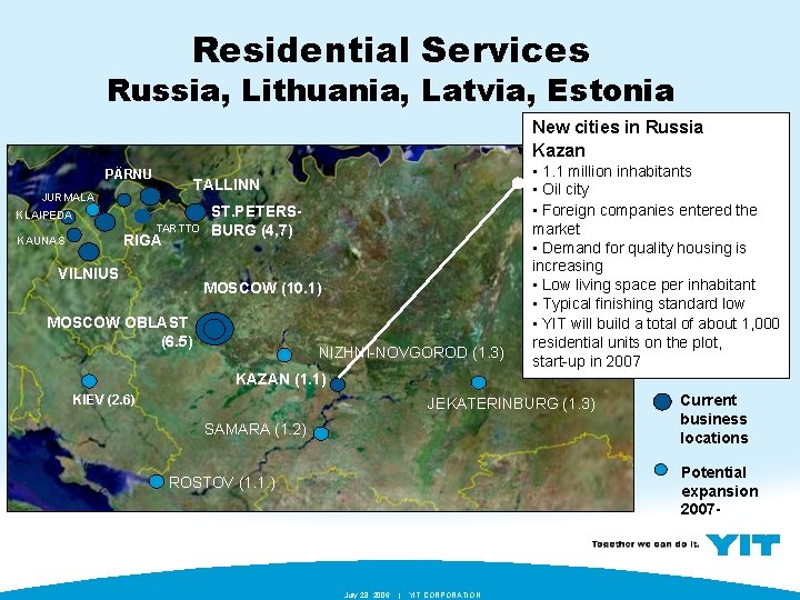 Residential Services Russia, Lithuania, Latvia, Estonia New cities in Russia Kazan PÄRNU TALLINN JURMALA