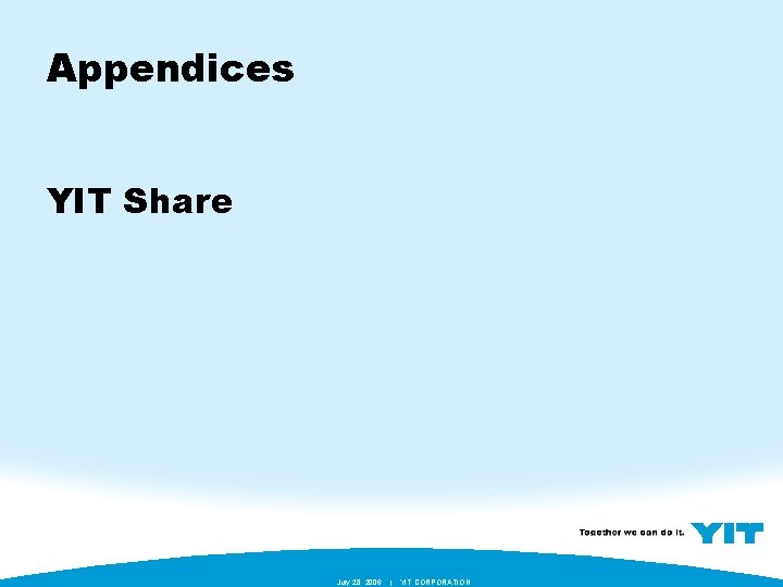 Appendices YIT Share July 28, 2006 | YIT CORPORATION 